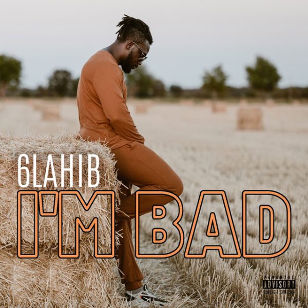 "I'm Bad" single de 6LAHIB produit par Zaykin Music (im bad)